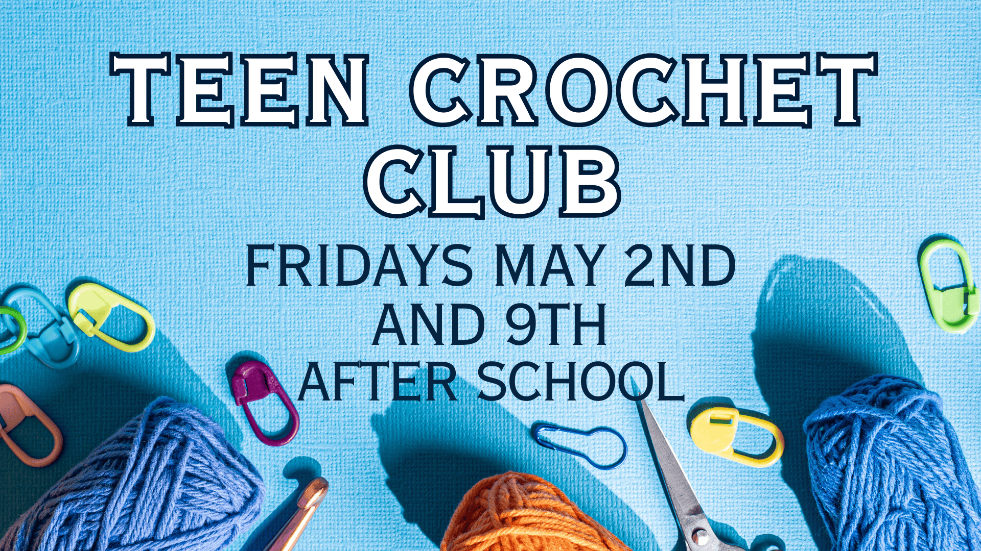 teen crochet club may 2nd and 9th