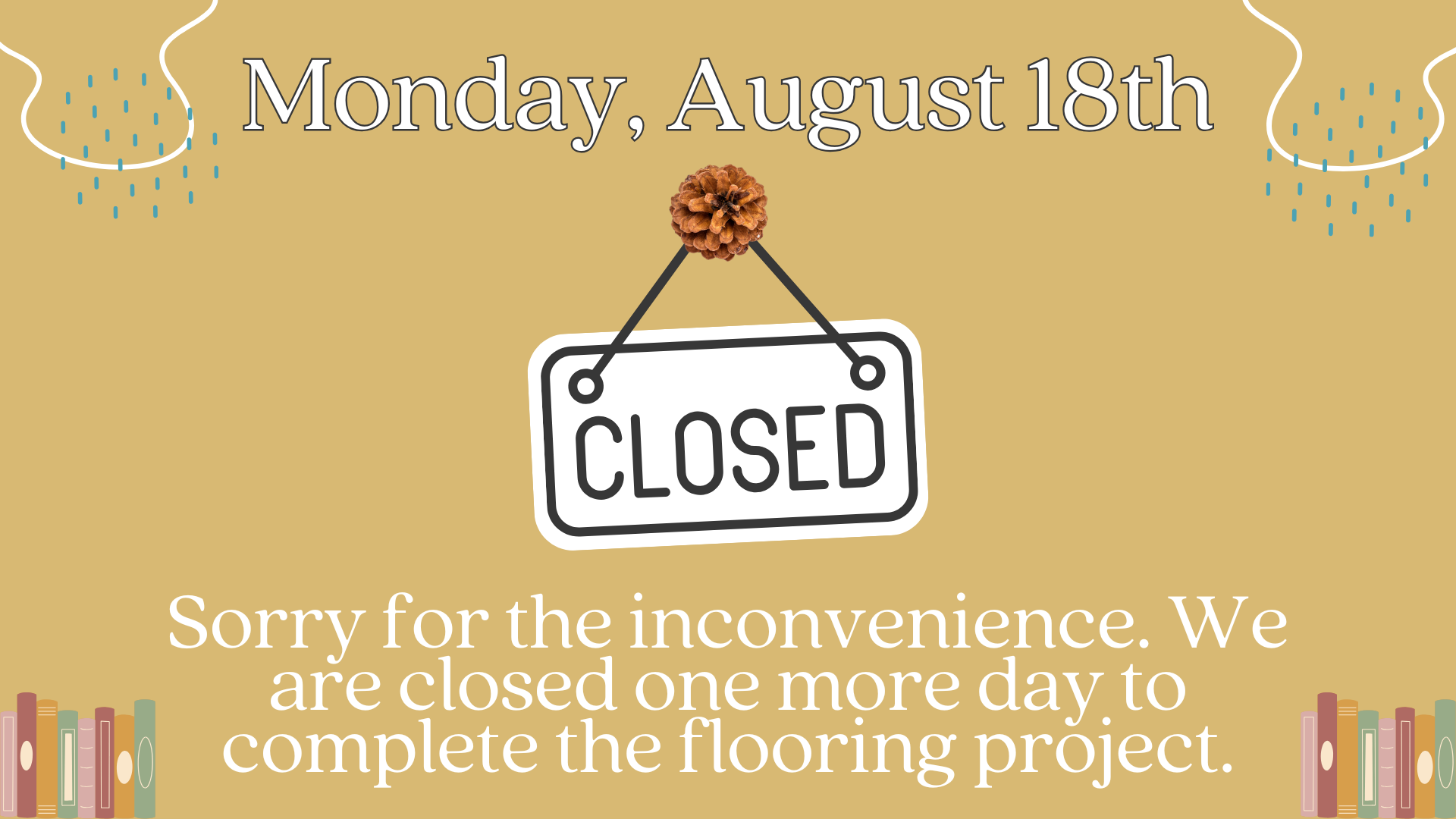 Closed August 18th