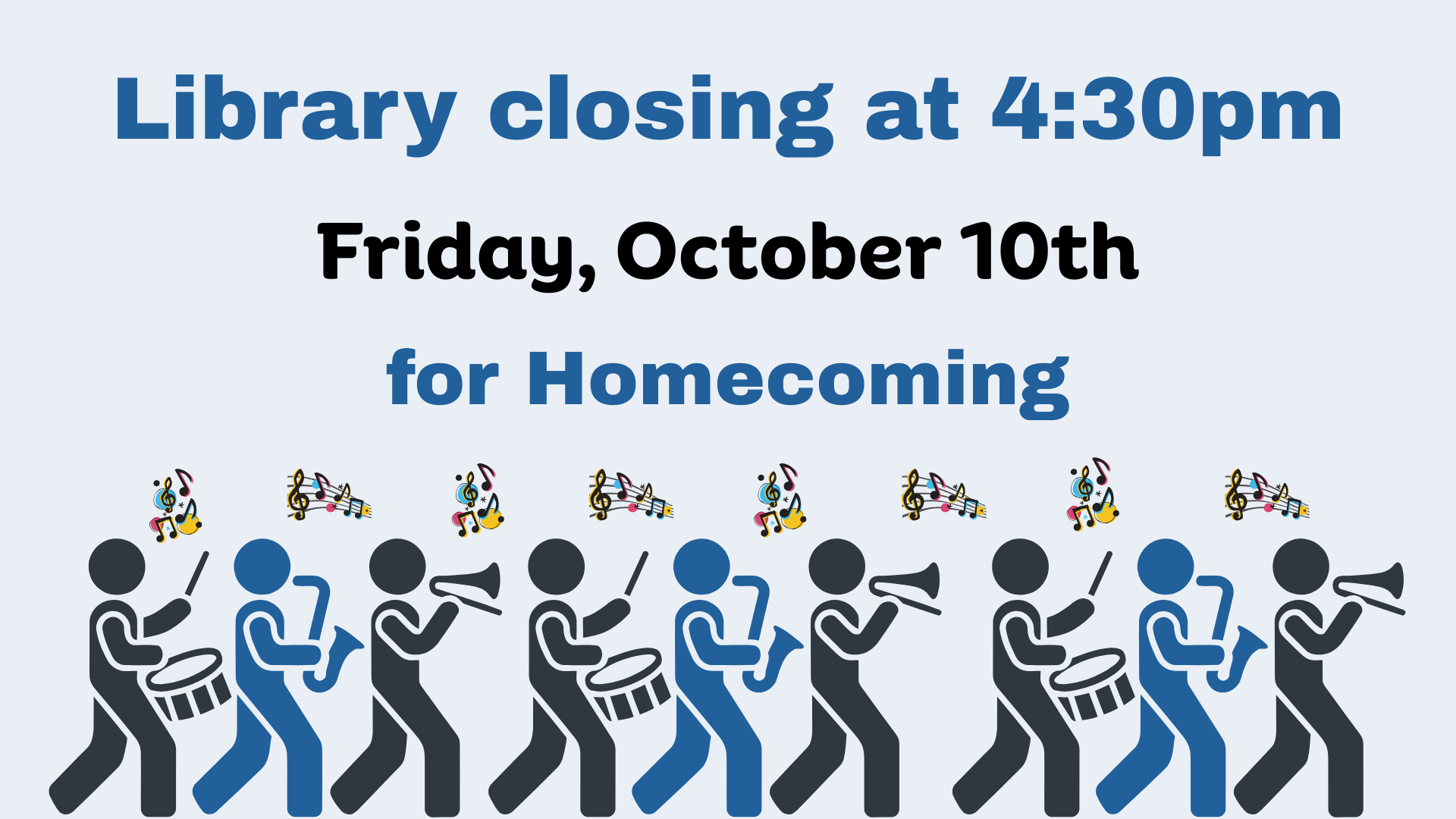 Library closing at 4:30pm on Friday, October 10 for homecoming.