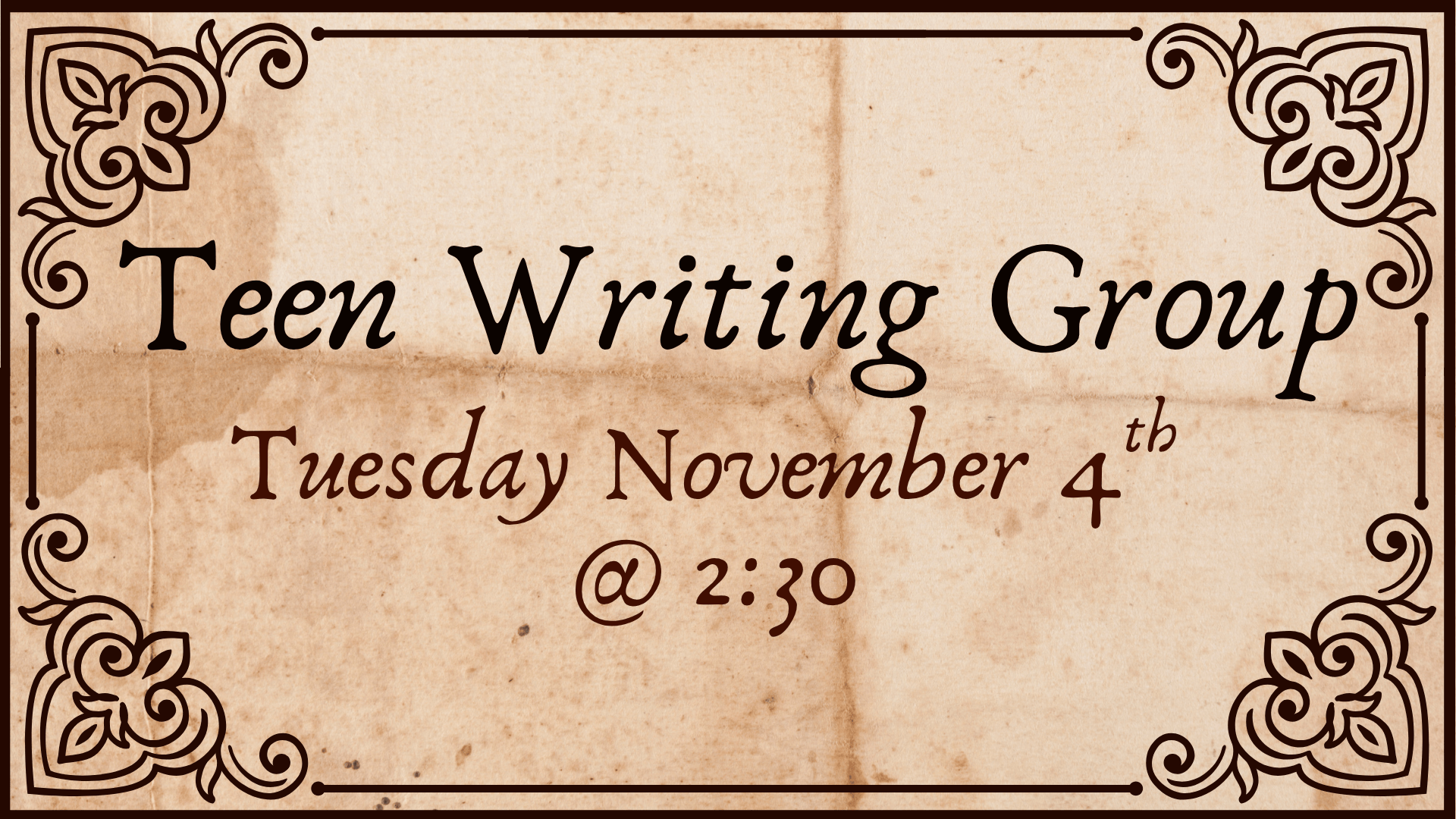 Teen Writing Group Nov. 4 at 2:30pm. 