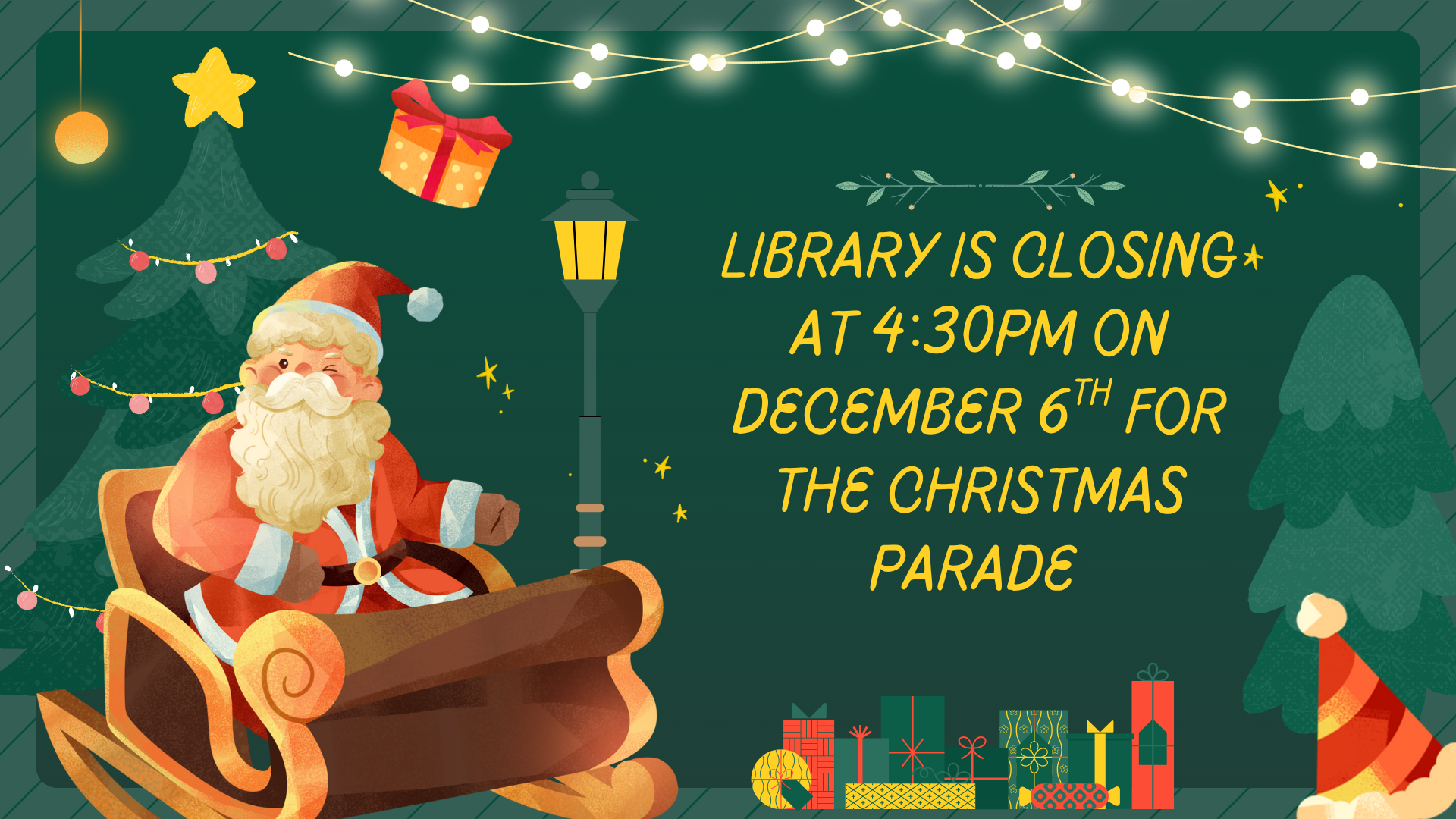 Closing at 4:30pm on December 6th for the Christmas parade.