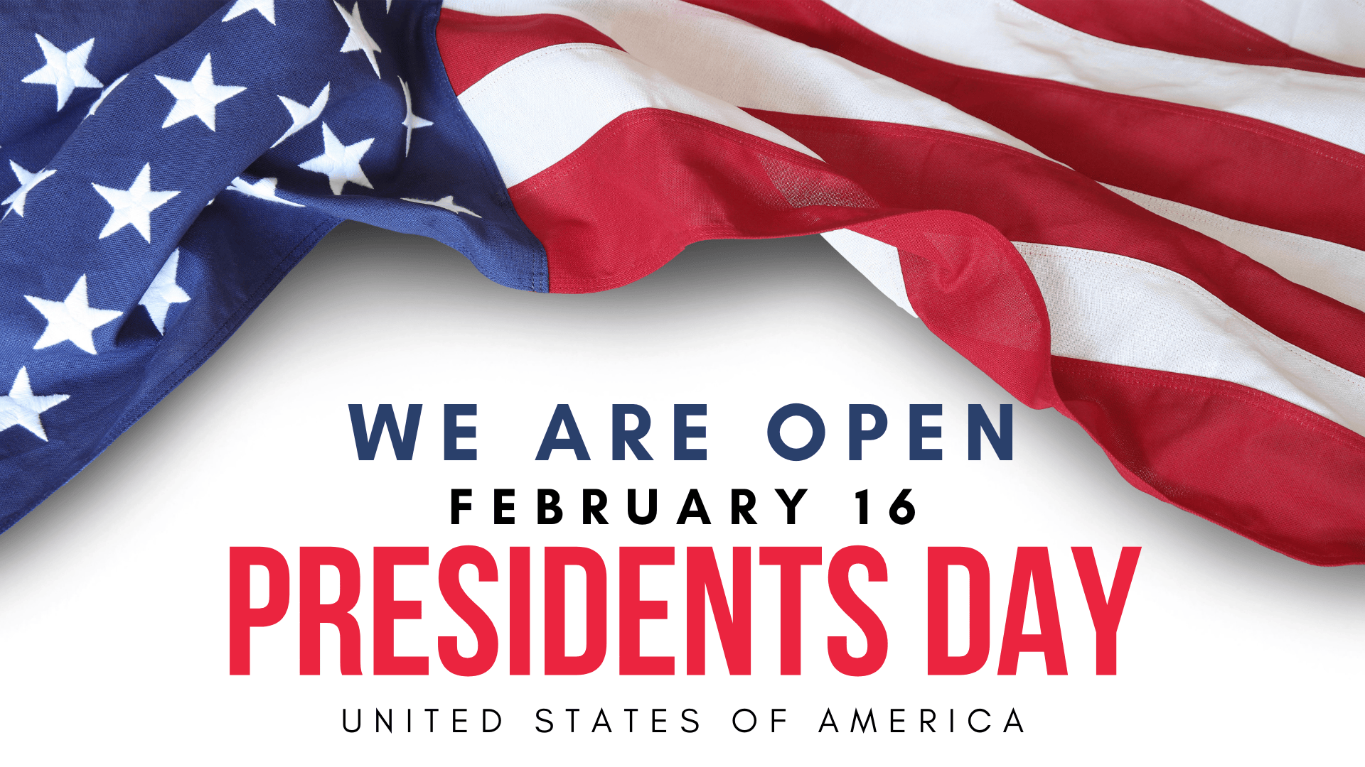 Open on Presidents Day.
