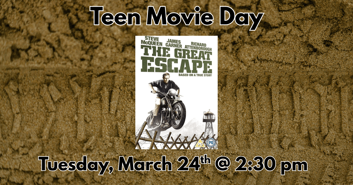 Teen Movie day March 24 at 2:30pm.