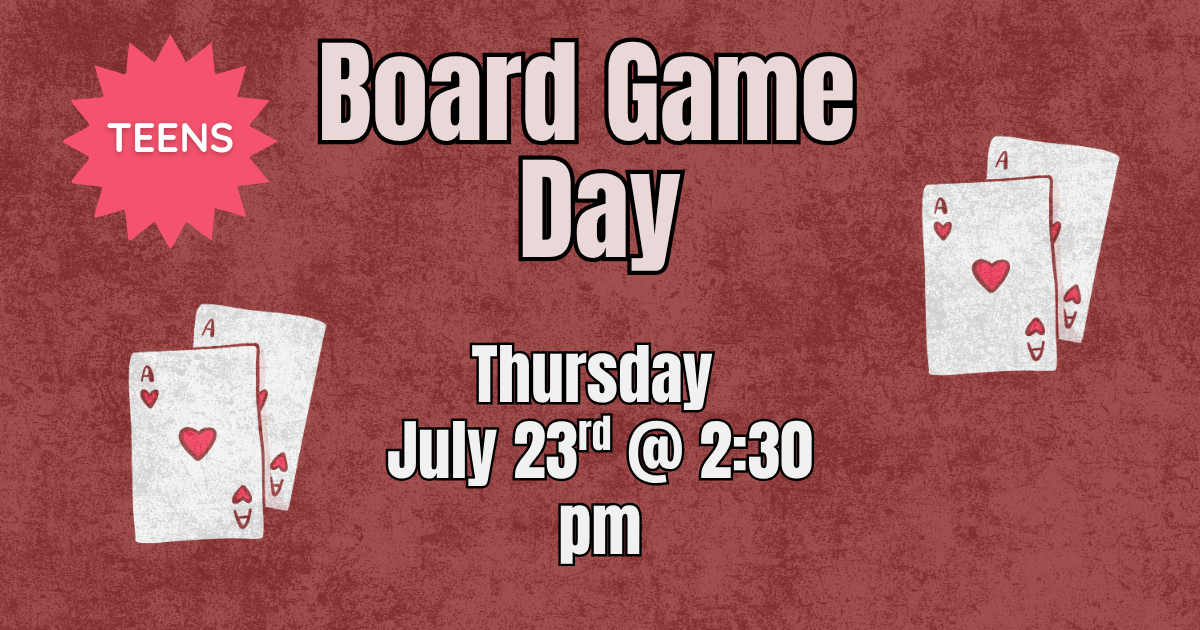 Teen Board Game Day July 2026.