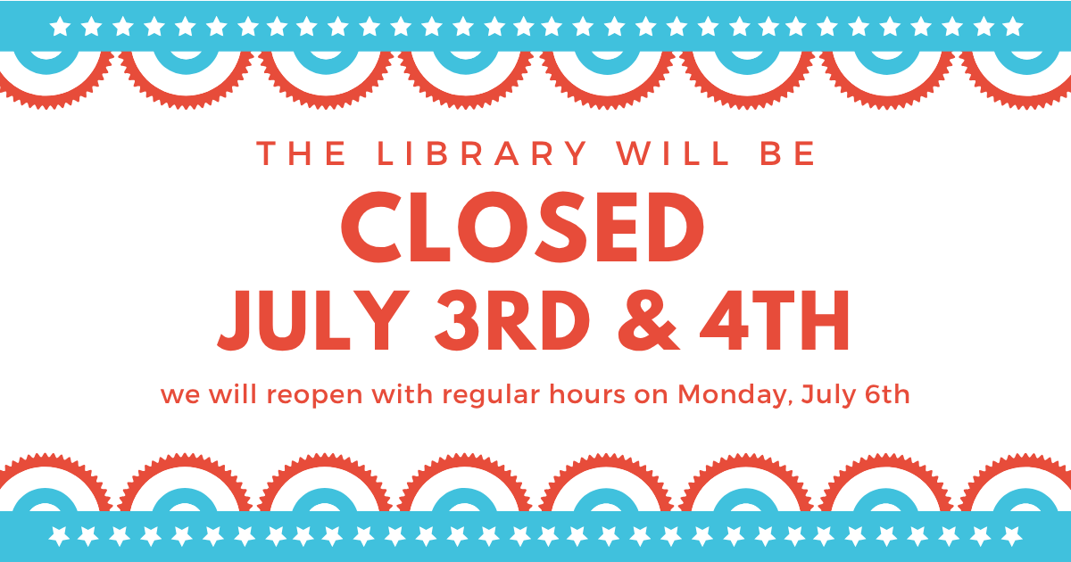 Closed July 3 and 4.