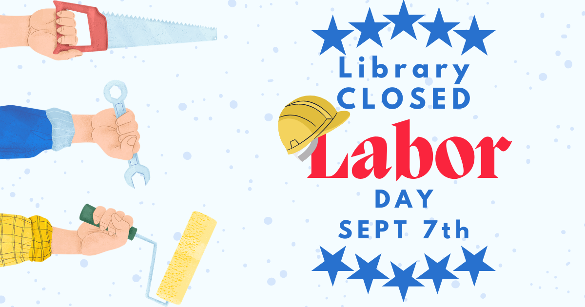 Library closed Labor Day September 7.