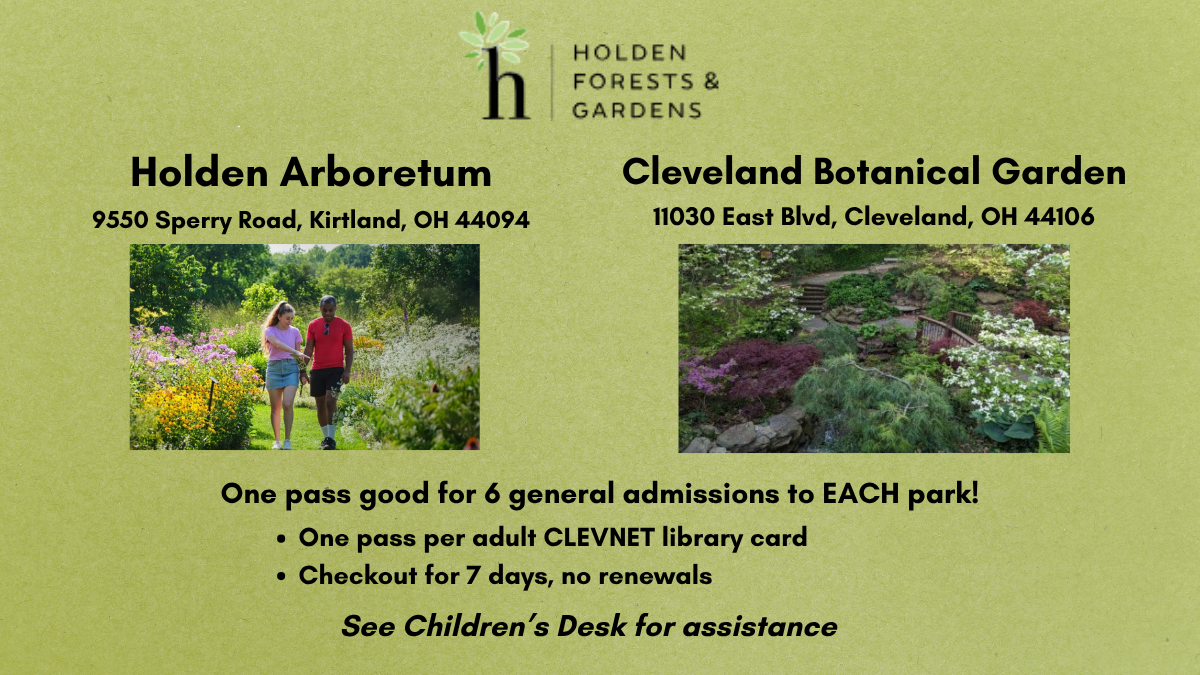 Holden Arboretum and Cleveland Botanical Garden Passes.