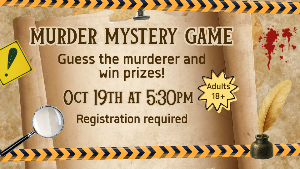 Murder mystery game October 19 at 5:30pm.