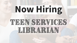 Now Hiring Teen Services Librarian
