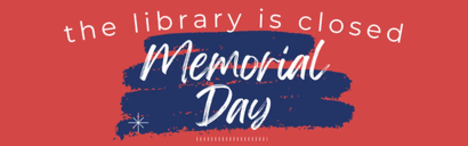 Closed memorial Day.